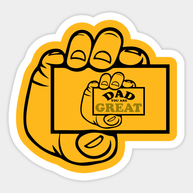 DAD YOU ARE GREAT Sticker by mizanbd